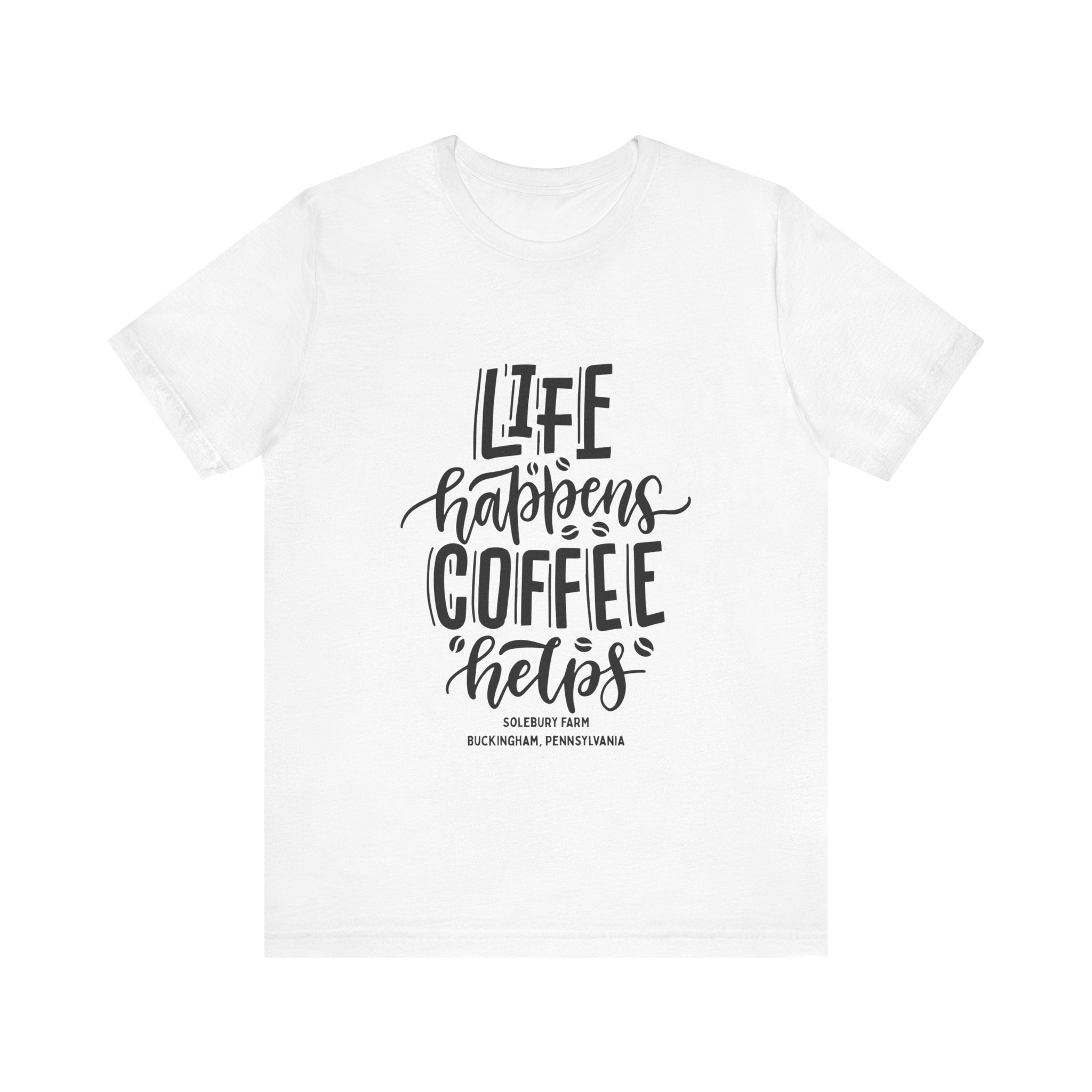 Unisex Coffee Quote Tee - Perfect Gift for Cafe Lovers, Birthday, Casual Wear, Coffee Enthusiasts, Life Happens T-Shirt